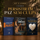Kit 3 livros — Persistir em Paz Sem Culpa: Aprenda a Dizer Não + A Mulher que não Desistiu + Como Lidar com Traidores sem Perder o Coração
