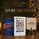 Kit 3 livros — Livre para Vencer: Aprenda a Dizer Não + Mais que Vencedores + Até te Encontrar