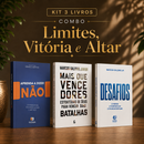Kit 3 livros — Limites, Vitória e Altar: Aprenda a Dizer Não + Mais que Vencedores + Desafios: Prosperar, Reconstruir o Altar e Ser Cheio do Espírito Santo