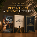 Kit 3 livros — Persistir até a Presença Restaurada: A Mulher que não Desistiu + Até te Encontrar + Entre a Promessa e o Cumprimento