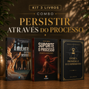 Kit 3 livros — Persistir Através do Processo: A Mulher que não Desistiu + Suporte o Processo + Entre a Promessa e o Cumprimento