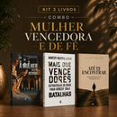 Kit 3 livros — Mulher Vencedora e de Fé: A Mulher que não Desistiu + Mais que Vencedores + Até te Encontrar