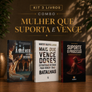 Kit 3 livros — Mulher que Suporta e Vence: A Mulher que não Desistiu + Mais que Vencedores + Suporte o Processo