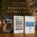 Kit 3 livros — Persistência, Vitória e Altar: A Mulher que não Desistiu + Mais que Vencedores + Desafios: Prosperar, Reconstruir o Altar e Ser Cheio do Espírito Santo