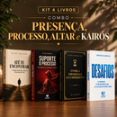 Kit 4 livros — Presença, Processo, Altar e Kairós: Até Te Encontrar + Suporte o Processo + Entre a Promessa e o Cumprimento + Desafios: Prosperar, Reconstruir o Altar e Ser Cheio do Espírito Santo