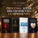 Kit 4 livros — Processo, Altar, Discernimento e Cumprimento: Suporte o Processo + Entre a Promessa e o Cumprimento + Desafios: Prosperar, Reconstruir o Altar e Ser Cheio do Espírito Santo + Como Lidar com Traidores sem Perder o Coração