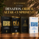 Kit 4 livros — Desafios, Ordem, Altar e Cumprimento: Desafios + Fé & Finanças + Entre a Promessa e o Cumprimento + Desafios: Prosperar, Reconstruir o Altar e Ser Cheio do Espírito Santo