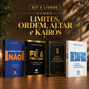Kit 4 livros — Limites, Ordem, Altar e Kairós: Aprenda a Dizer Não + Fé & Finanças + Entre a Promessa e o Cumprimento + Desafios: Prosperar, Reconstruir o Altar e Ser Cheio do Espírito Santo