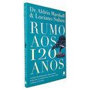 Livro - Rumo aos 120 Anos - Dr. Aldrin Marshall & Luciano Subira