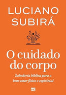 Livro - O cuidado do corpo -Luciano Subirá