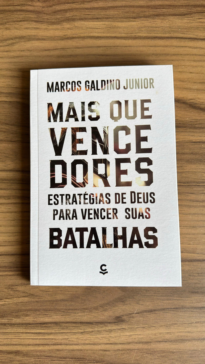 Livro "Mais que Vencedores: Estratégias de Deus para Vencer Suas Batalhas" - Marcos Galdino Junior