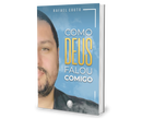 Livro - Como Deus Falou Comigo - Rafael Couto
