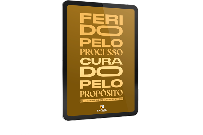 E-book - Ferido Pelo Processo Curado Pelo Propósito - Fernando Rios e Ruminingue Queiroz